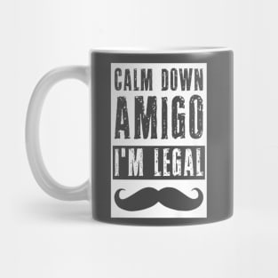 Im Legal Immigrant Funny Patriot Calm Down Us Pride Mug